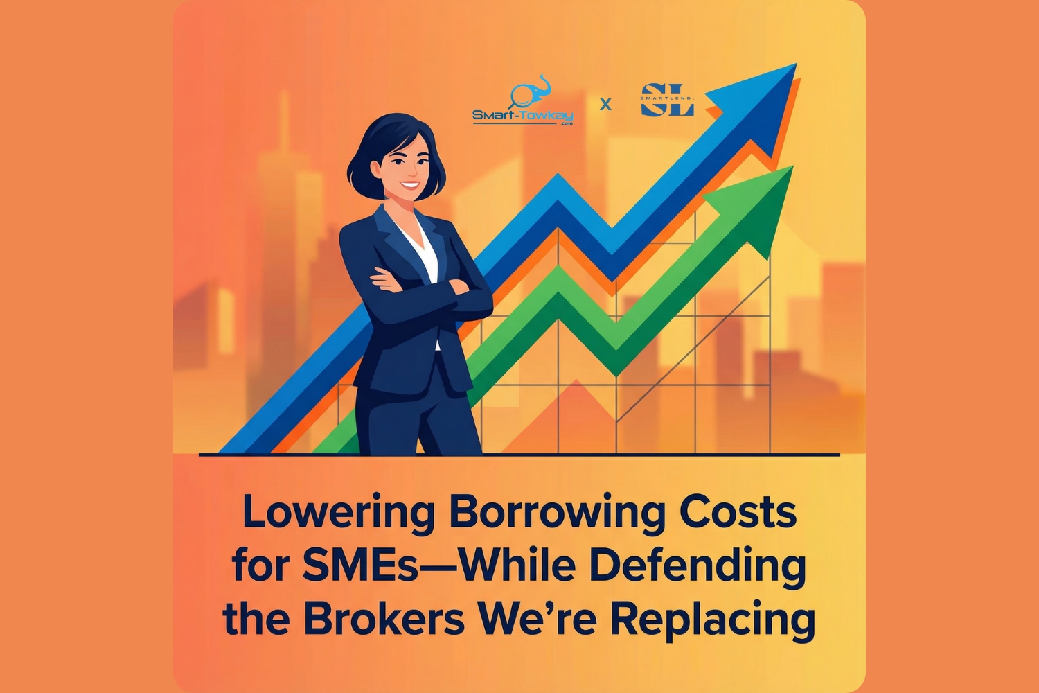 Lowering Borrowing Costs for SMEs—While Defending the Brokers We're Replacing